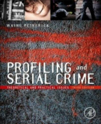 Profiling and Serial Crime - Wayne Petherick (2013)