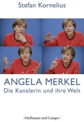 Angela Merkel - Die Kanzlerin und ihre Welt - Stefan Kornelius (2013)