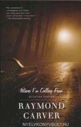 Where I'm Calling from - Raymond Carver (2006)