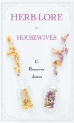 Herb-Lore for Housewives (ISBN: 9781528773126)