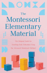 The Montessori Elementary Material - Maria Montessori, Arthur Livingston (ISBN: 9781528720762)
