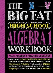 The Big Fat High School Algebra 1 Workbook: 400+ Algebra 1 Practice Exercises - WORKMAN (ISBN: 9781523518395)