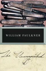 The Unvanquished - William Faulkner (2010)