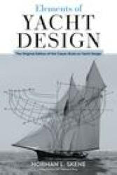 Elements of Yacht Design - Norman L. Skene (ISBN: 9781493076017)