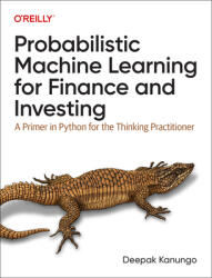 Probabilistic Machine Learning for Finance and Investing: A Primer to the Next Generation of AI with Python (ISBN: 9781492097679)