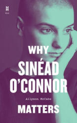 Why Sinéad O'Connor Matters (ISBN: 9781477325704)