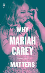 Why Mariah Carey Matters (ISBN: 9781477325070)
