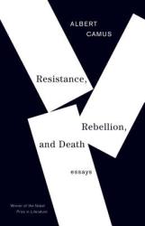 Resistance, Rebellion, and Death - CAMUS (2008)