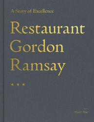 Restaurant Gordon Ramsay: A Story of Excellence (ISBN: 9781473652316)