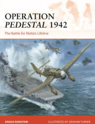 Operation Pedestal 1942: The Battle for Malta's Lifeline - Graham Turner (ISBN: 9781472855671)