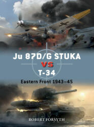 Ju 87d/G Stuka Versus T-34: Eastern Front 1943-45 - Jim Laurier, Gareth Hector (ISBN: 9781472854759)