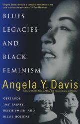 Blues Legacies And Black Feminism - Angela Davis (2001)