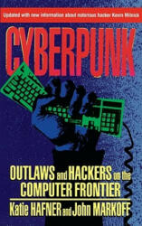 Cyberpunk: Outlaws and Hackers on the Computer Frontier Revised (2011)