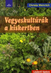 Vegyeskultúrák a kiskertben (2013)