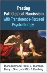 Treating Pathological Narcissism with Transference-Focused Psychotherapy (ISBN: 9781462552733)