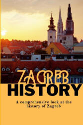 Zagreb History (ISBN: 9781447877585)