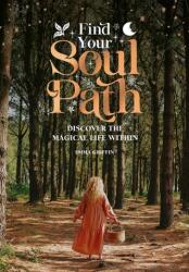 Find Your Soul Path (ISBN: 9781446310021)