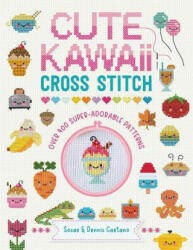 Cute Kawaii Cross Stitch: Over 400 Super Adorable Patterns - Dennis Caetano (ISBN: 9781446309971)