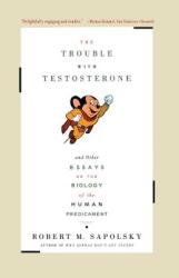 The Trouble With Testosterone - Robert M. Sapolsky (2004)