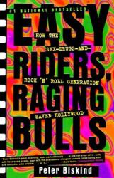 Easy Riders, Raging Bulls - Peter Biskind (2004)