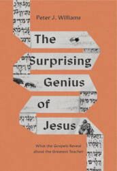 The Surprising Genius of Jesus: What the Gospels Reveal about the Greatest Teacher (ISBN: 9781433588365)