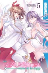 Her Royal Highness Seems to Be Angry, Volume 5: Volume 5 - Kou Yatsuhashi (ISBN: 9781427874696)