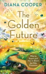 The Golden Future: What to Expect and How to Reach the Fifth Dimension - COOPER DIANA (ISBN: 9781401972875)