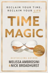 Time Magic: Rethink Your Time, Reclaim Your Life - Nick Broadhurst (ISBN: 9781400244072)