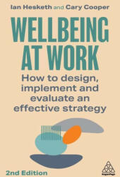 Wellbeing at Work: How to Design, Implement and Evaluate an Effective Strategy - Cary Cooper (ISBN: 9781398612068)