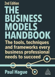 The Business Models Handbook: The Tools, Techniques and Frameworks Every Business Professional Needs to Succeed (ISBN: 9781398611771)