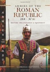 Armies of the Roman Republic 264-30 BC (ISBN: 9781399094023)