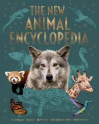 The New Animal Encyclopedia: Mammals, Birds, Reptiles, Sea Creatures, and More! - Meriel Lland, Michael Leach (ISBN: 9781398824843)