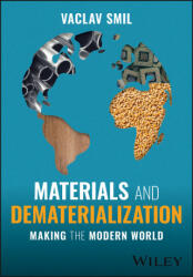 Materials and Dematerialization: Making the Modern World - V Smil (ISBN: 9781394181209)