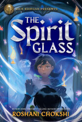 Rick Riordan Presents: The Spirit Glass - CHOKSHI ROSHANI (ISBN: 9781368093392)