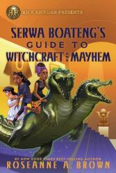 Rick Riordan Presents: Serwa Boateng's Guide to Witchcraft and Mayhem (ISBN: 9781368066464)