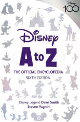 Disney A to Z: The Official Encyclopedia, Sixth Edition - Dave Smith (ISBN: 9781368061919)