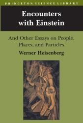 Encounters with Einstein: And Other Essays on People Places and Particles (2010)