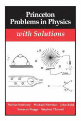Princeton Problems in Physics with Solutions - Nathan Newbury, M. Newman (2002)