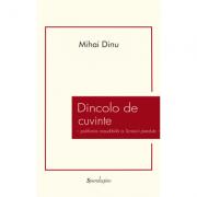 Dincolo de cuvinte - polifonia inaudibila a Scrisorii pierdute - Mihai Dinu (ISBN: 9786068401164)