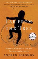 Far from the Tree: Parents, Children, and the Search for Identity - Andrew Solomon (ISBN: 9780743236713)