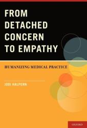 From Detached Concern to Empathy: Humanizing Medical Practice (2011)