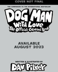 Dog Man with Love: The Official Coloring Book - Dav Pilkey (ISBN: 9781339027272)