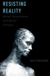 Resisting Reality - Haslanger, Sally (2012)