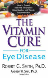 Vitamin Cure for Eye Disease - Roger G Smith (2012)
