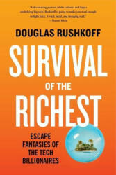 Survival of the Richest: Escape Fantasies of the Tech Billionaires (ISBN: 9781324066064)