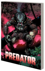 Predator By Ed Brisson Vol. 1: Day Of The Hunter - Ed Brisson (ISBN: 9781302926199)
