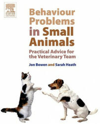 Behaviour Problems in Small Animals: Practical Advice for the Veterinary Team (2008)