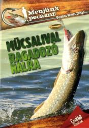 Műcsalival ragadozó halra- Menjünk pecázni! (ISBN: 9789632515106)