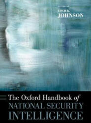 Oxford Handbook of National Security Intelligence - Loch K Johnson (2012)