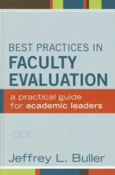 Best Practices in Faculty Evaluation - A Practical Guide for Academic Leaders - Jeffrey L Buller (2013)
